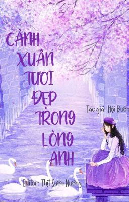 [HOÀN EDIT] CẢNH XUÂN TƯƠI ĐẸP TRONG LÒNG ANH - HỘI ĐƯỜNG