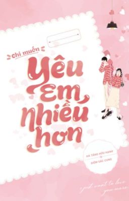 [Hoàn Edit] Chỉ Muốn Yêu Em Nhiều Hơn | Hà Tằng Hữu Hạnh