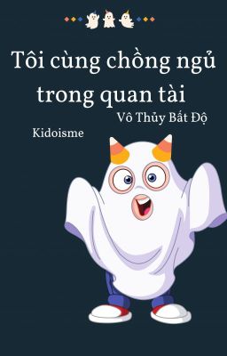 [Hoàn/ Edit/Đam mỹ] Tôi ngủ cùng chồng trong quan tài