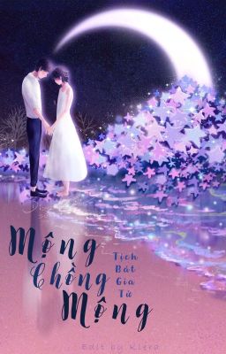 [HOÀN-EDIT-H] Mộng Chồng Mộng - Tịch Bát Gia Tử