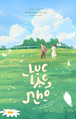 [HOÀN EDIT] LỤC LẠC NHỎ - Paradoxical