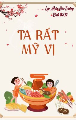 [HOÀN EDIT] TA RẤT MỸ VỊ