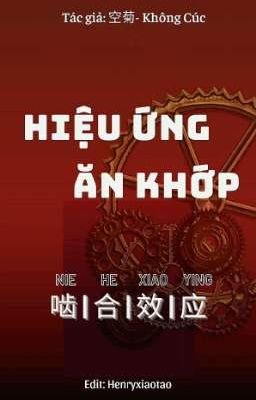 [HOÀN] Hiệu Ứng Ăn Khớp