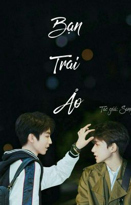 (Hoàn)[KaiYuan- Shortfic] Bạn Trai Ảo