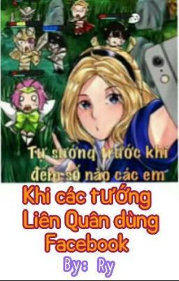 [Hoàn] [LQM] Khi các tướng LQ dùng Facebook