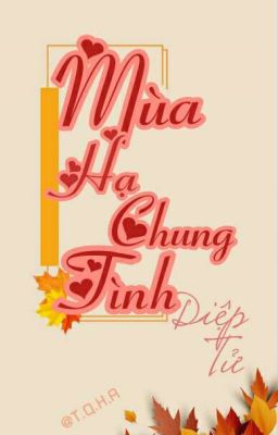 [Hoàn]Mùa hạ chung tình- Diệp Tử