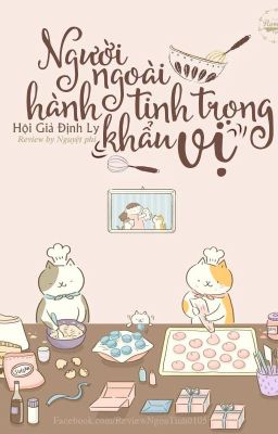 [Hoàn] Người Ngoài Hành Tinh Trọng Khẩu Vị - Hội Giả Định Ly