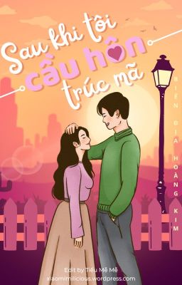 [HOÀN] Sau Khi Tôi Cầu Hôn Trúc Mã - Biến Địa Hoàng Kim