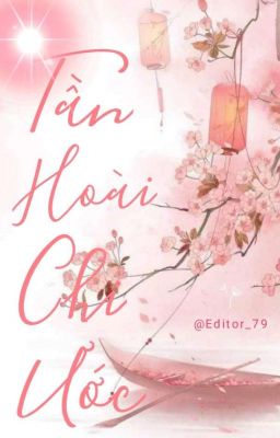 [ HOÀN ] Tần Hoài Chi Ước 