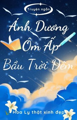 (HOÀN THÀNH) Ánh Dương Ôm Ấp Bầu Trời Đêm