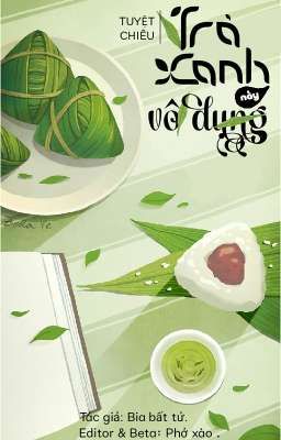 [HOÀN | TRANS | KỲ HÂM] TUYỆT CHIÊU TRÀ XANH NÀY VÔ DỤNG. 