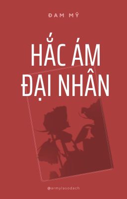 [Hoàn][Trọng sinh] [HE] Hắc Ám Đại Nhân