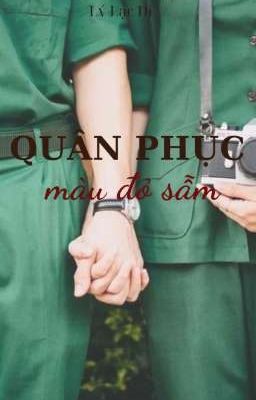 [HOÀN] [TRUYỆN NGẮN, THUẦN VIỆT] QUÂN PHỤC MÀU ĐỎ THẪM