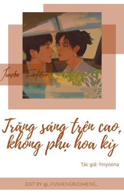 [HOÀN | TUẤN TRIẾT] TRĂNG SÁNG TRÊN CAO, KHÔNG PHỤ HOA KỲ