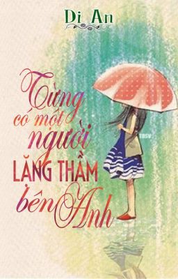 [ Hoàn ] Từng có một người lặng thầm bên anh