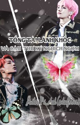 [ Hoàn ][ VKOOK ] Tổng Tài lãnh khốc và cậu thư ký nghịch ngợm