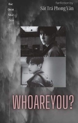 [HOÀN] - WHO ARE YOU?