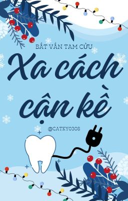 (Hoàn) Xa Cách Cận Kề - Bất Vấn Tam Cửu