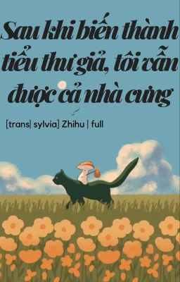 [Hoàn|Zhihu] Sau khi biến thành tiểu thư giả, tôi vẫn được cả nhà cưng