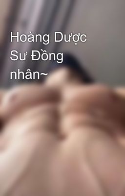 Hoàng Dược Sư Đồng nhân~