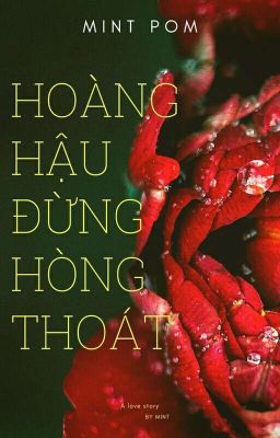 Hoàng hậu đừng hòng thoát