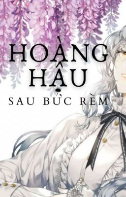 Hoàng Hậu Sau Bức Rèm