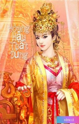  HOÀNG HẬU THẤT SỦNG ( KOOKTAE) •|| hành ||• 