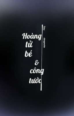 Hoàng Tử Bé & Công Tước