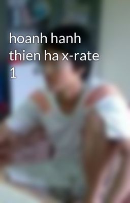 hoanh hanh thien ha x-rate 1