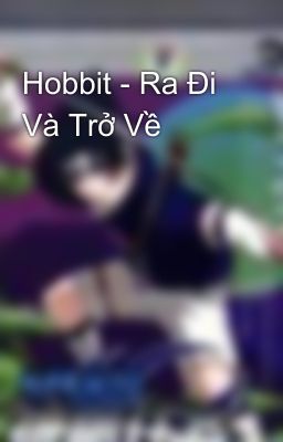 Hobbit - Ra Đi Và Trở Về