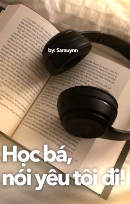 Học bá, nói yêu tôi đi!🤍🌸 [boylove]