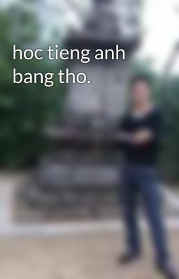 hoc tieng anh bang tho.