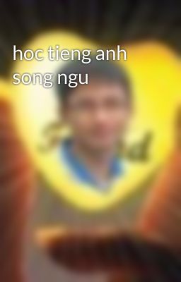 hoc tieng anh song ngu