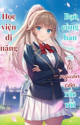 Học viện dị năng: Bạn cùng bàn của tôi là nguồn cơn rắc rối