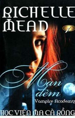 Học Viện Ma Cà Rồng: Màn Đêm - Richelle Mead