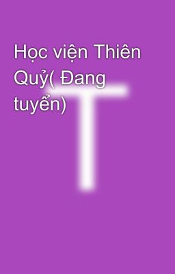 Học viện Thiên Quỷ( Đang tuyển)