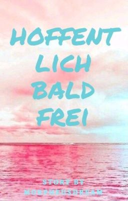 Hoffentlich bald frei 