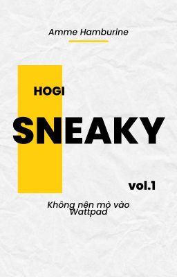 [Hogi] Sneaky