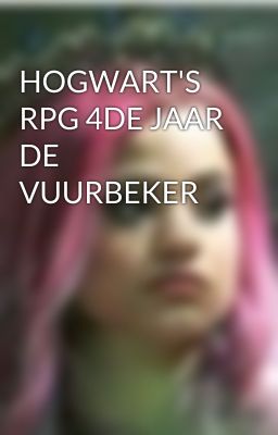 HOGWART'S RPG 4DE JAAR DE VUURBEKER 