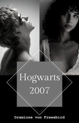 Hogwarts 2007 [Dramione]