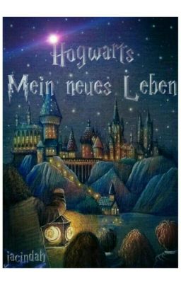 Hogwarts - Mein neues Leben ( Harry Potter Fanfiction )