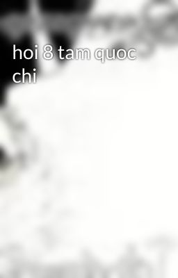 hoi 8 tam quoc chi