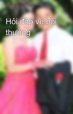 Hỏi đáp về bồi thường