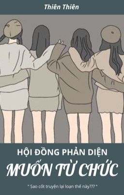 Hội đồng phản diện muốn từ chức!