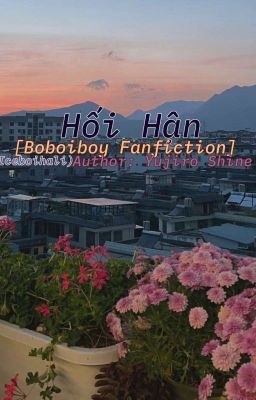 Hối Hận (Iceboi) [ Boboiboy Fanfiction]