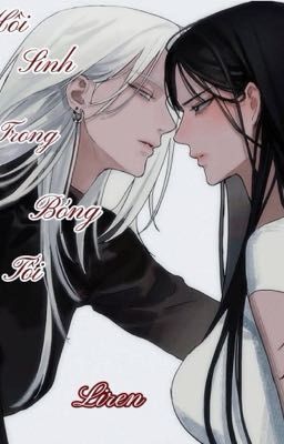 Hồi Sinh Trong Bóng Tối [ Girl love - Bách Hợp ]