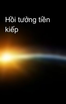 Hồi tưởng tiền kiếp