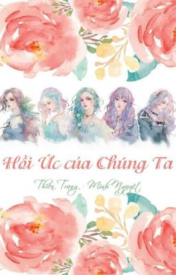 HỒI ỨC CỦA CHÚNG TA