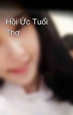 Hồi Ức Tuổi Thơ