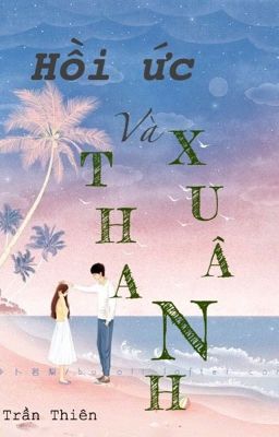 Hồi ức và thanh xuân 